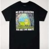 Spongebob * Wholesale Me After Socializing T Shirt Spongebob Squarepants Black